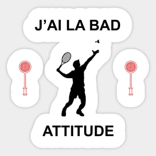 J AI LA BAD ATTITUDE Sticker